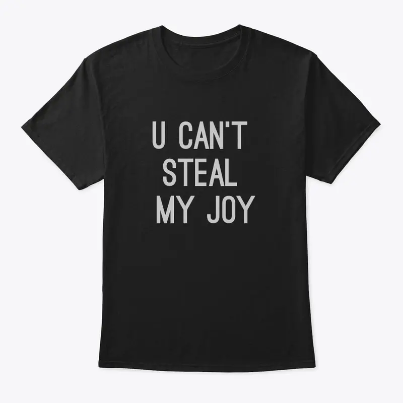 U Can't Steal My Joy