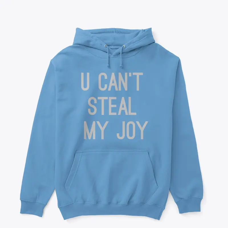 U Can't Steal My Joy