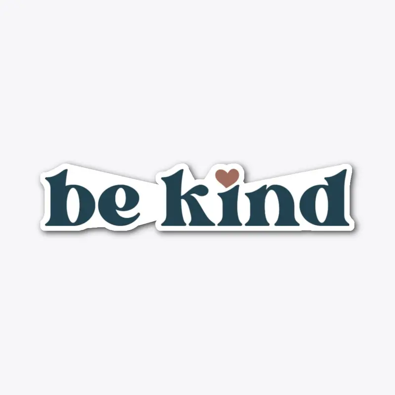 Be Kind