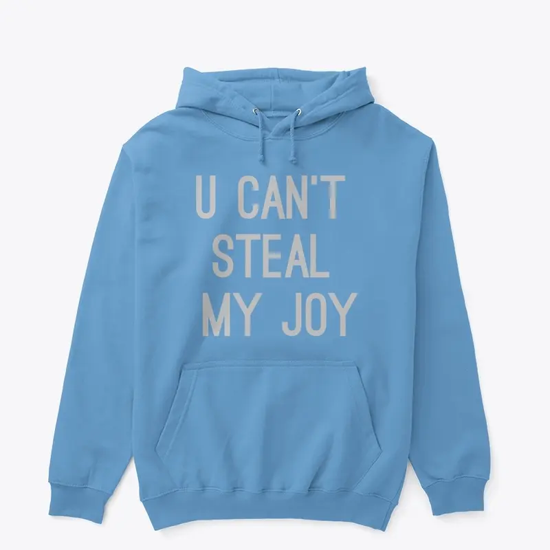 U Can't Steal My Joy